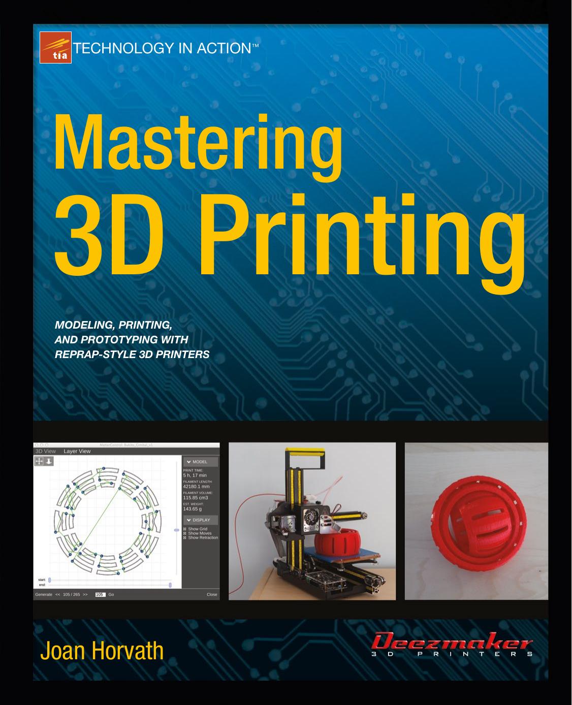 Mastering 3D Printing by Joan Horvath (auth.)