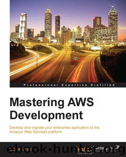 Mastering AWS Development by Vyas Uchit