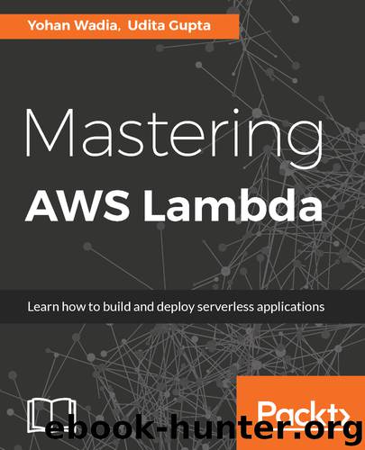 Mastering AWS Lambda by Yohan Wadia