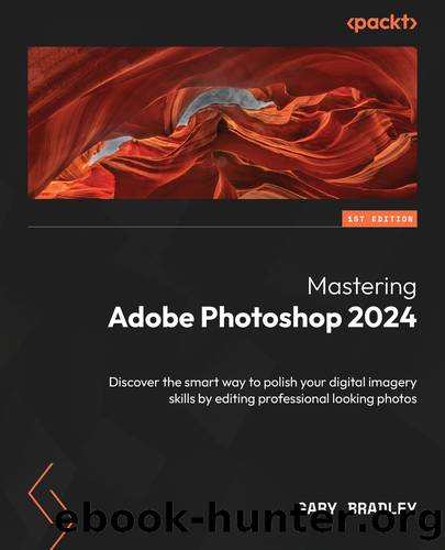 Mastering Adobe Photoshop 2024 by Gary Bradley