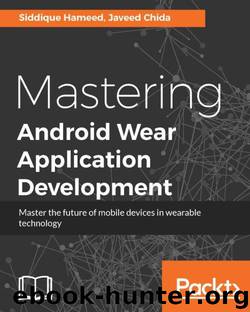 Mastering Android Wear Application Development by Hameed Siddique