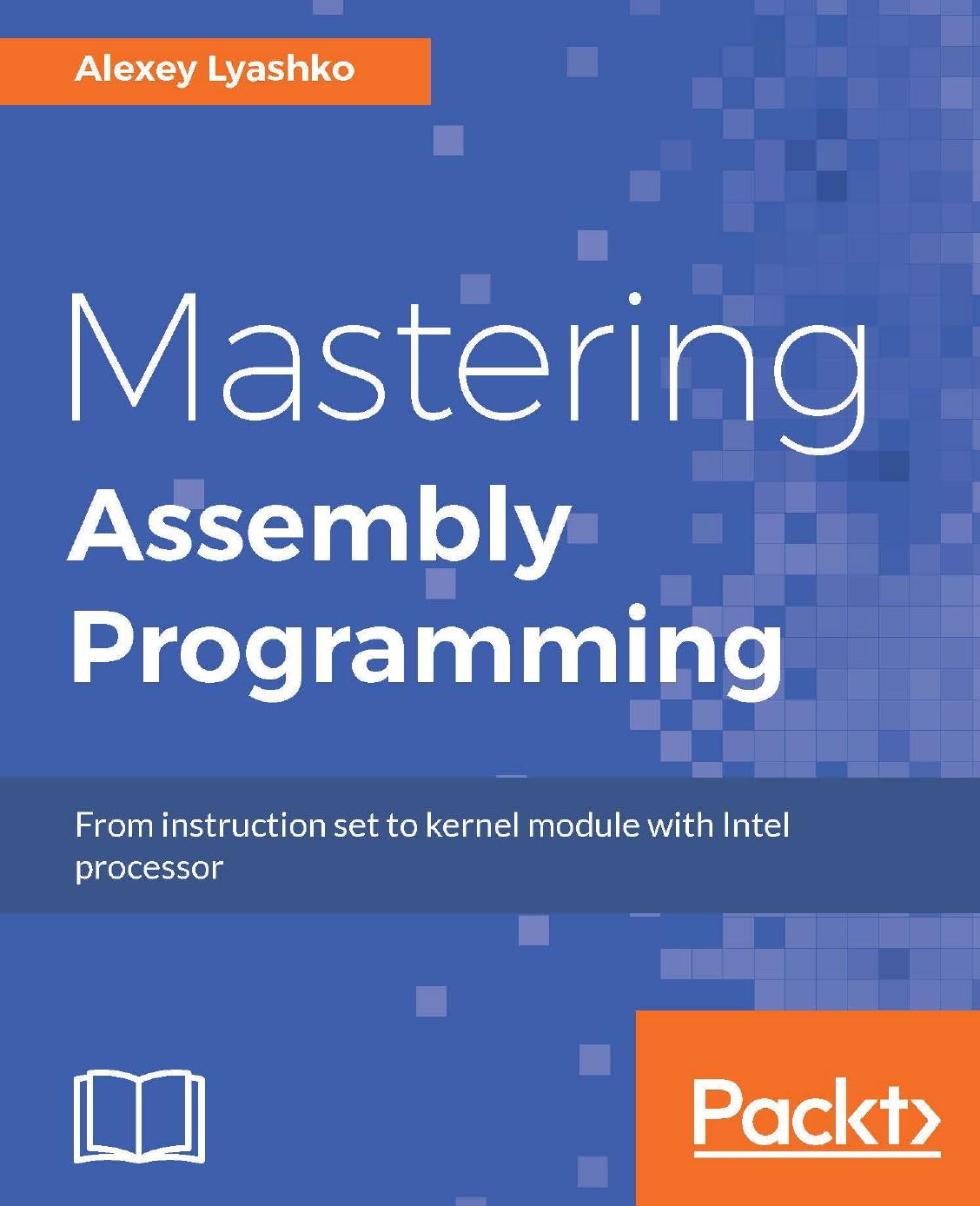 Mastering Assembly Programming by Alexey Lyashko