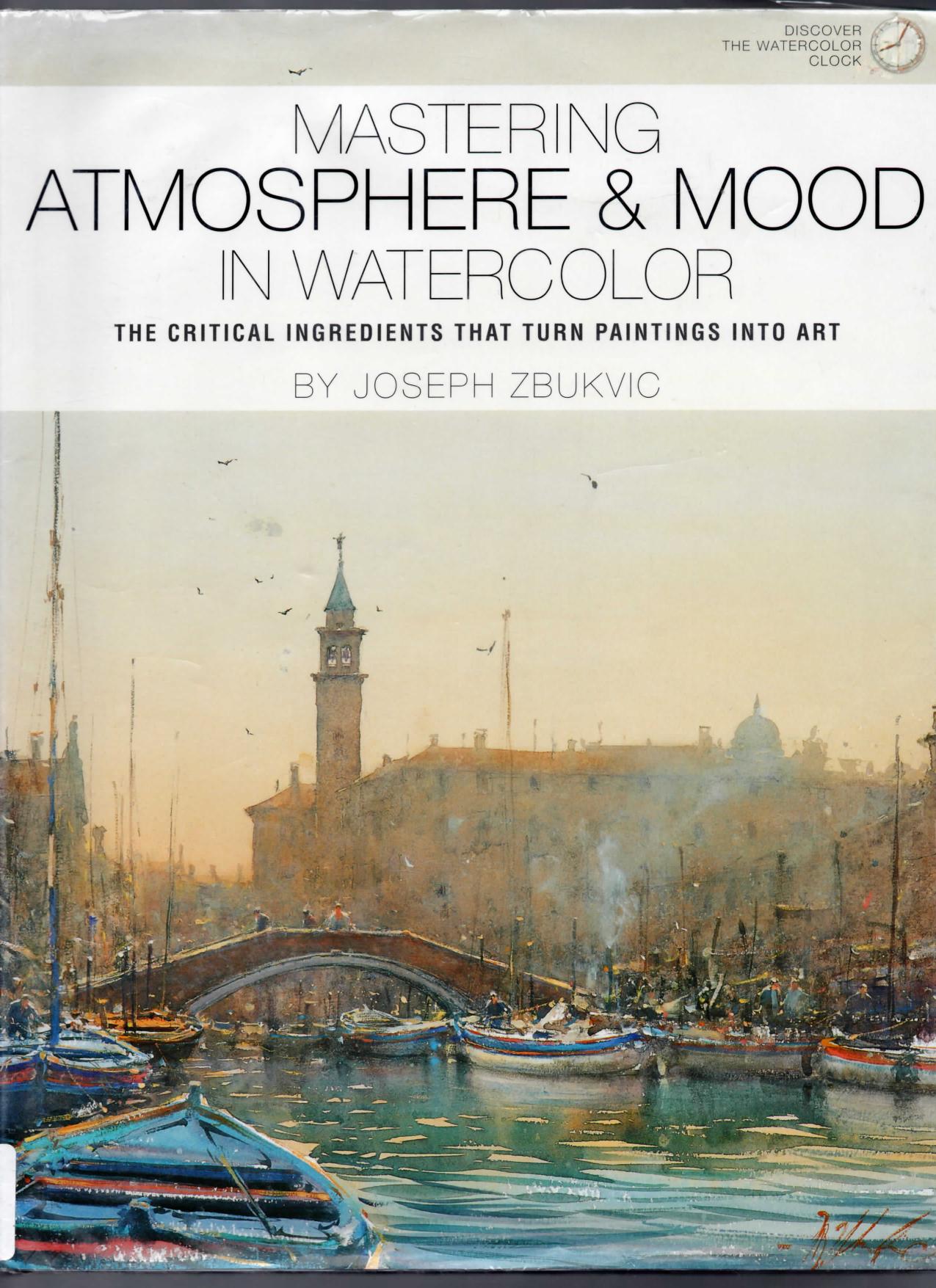 Mastering Atmosphere & Mood in Watercolor by Zbukvic Joseph