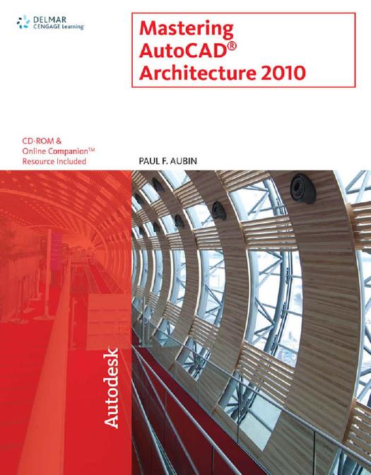 Mastering AutoCAD Architecture 2010 by Paul F. Aubin