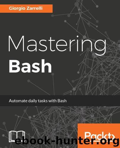 Mastering Bash by Giorgio Zarrelli