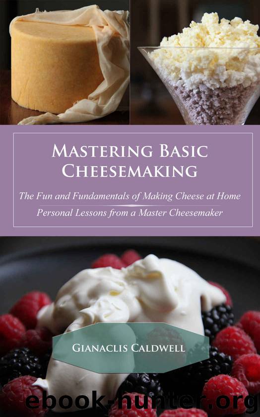 Mastering Basic Cheesemaking by Caldwell Gianaclis