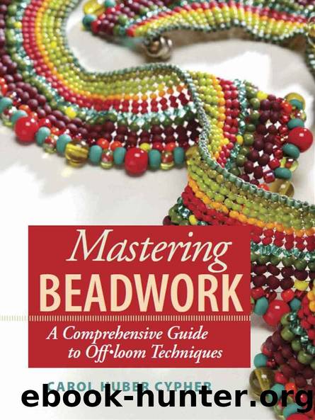 Mastering Beadwork by Carol Huber Cypher