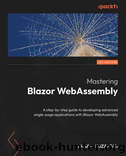 Mastering Blazor WebAssembly by Ahmad Mozaffar