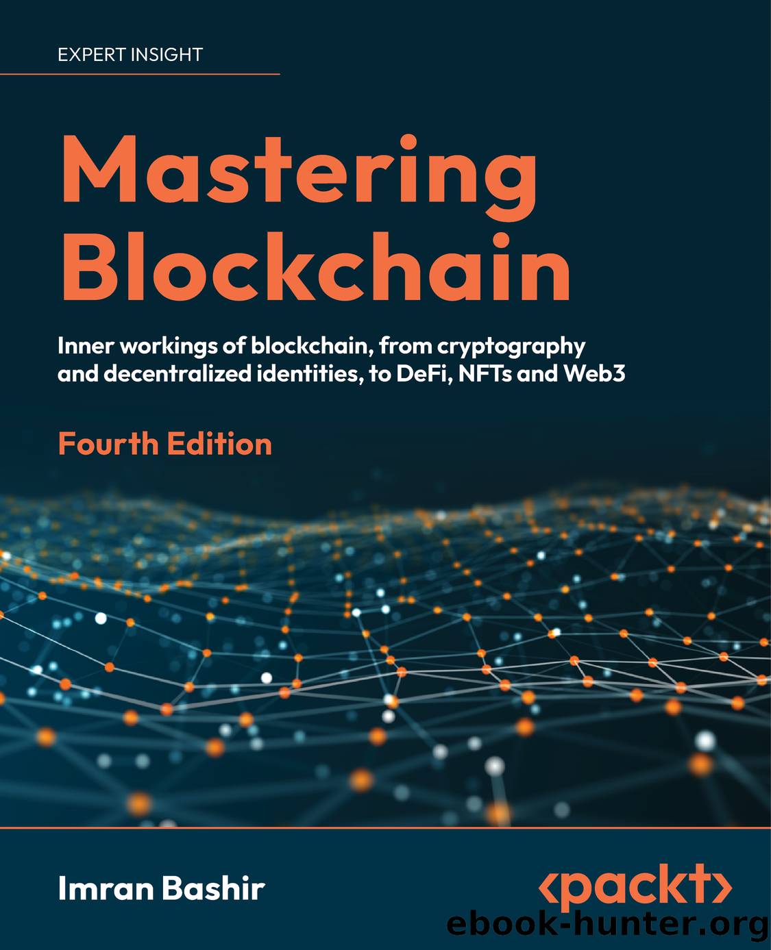 Mastering Blockchain - Fourth Edition by Imran Bashir