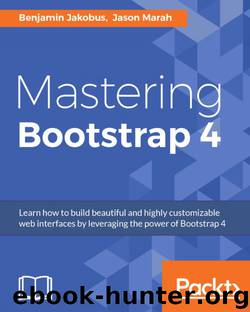 Mastering Bootstrap 4 by Benjamin Jakobus