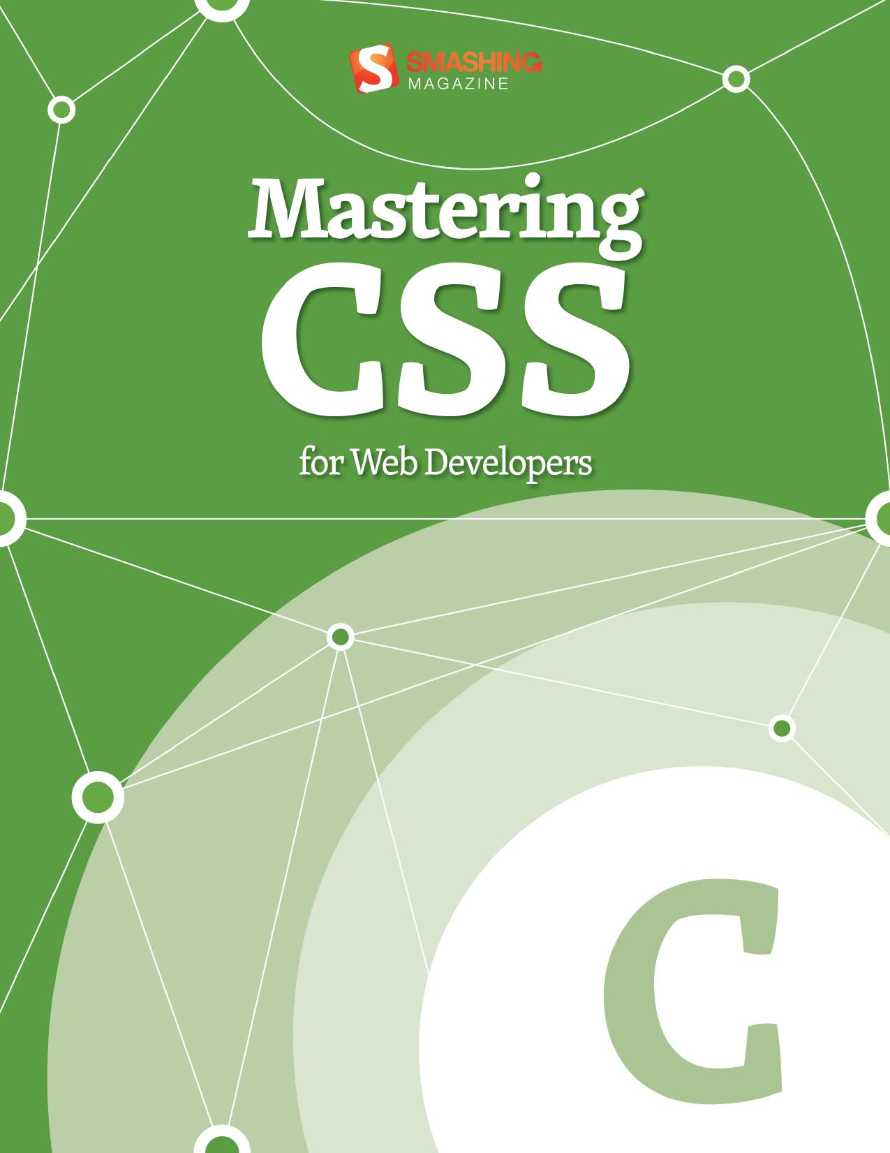 Mastering CSS for Web Developers by Smashing Magazine