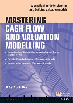 Mastering Cash Flow and Valuation Modelling by Alastair Day