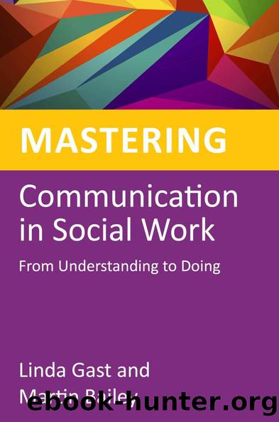 Mastering Communication in Social Work by Martin Bailey Linda Gast
