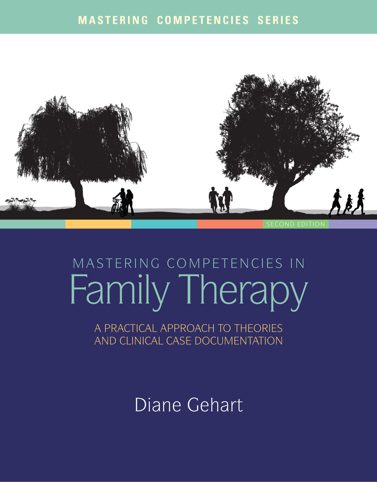 Mastering Competencies in Family Therapy: A Practical Approach to Theory and Clinical Case Documentation by Diane R. Gehart