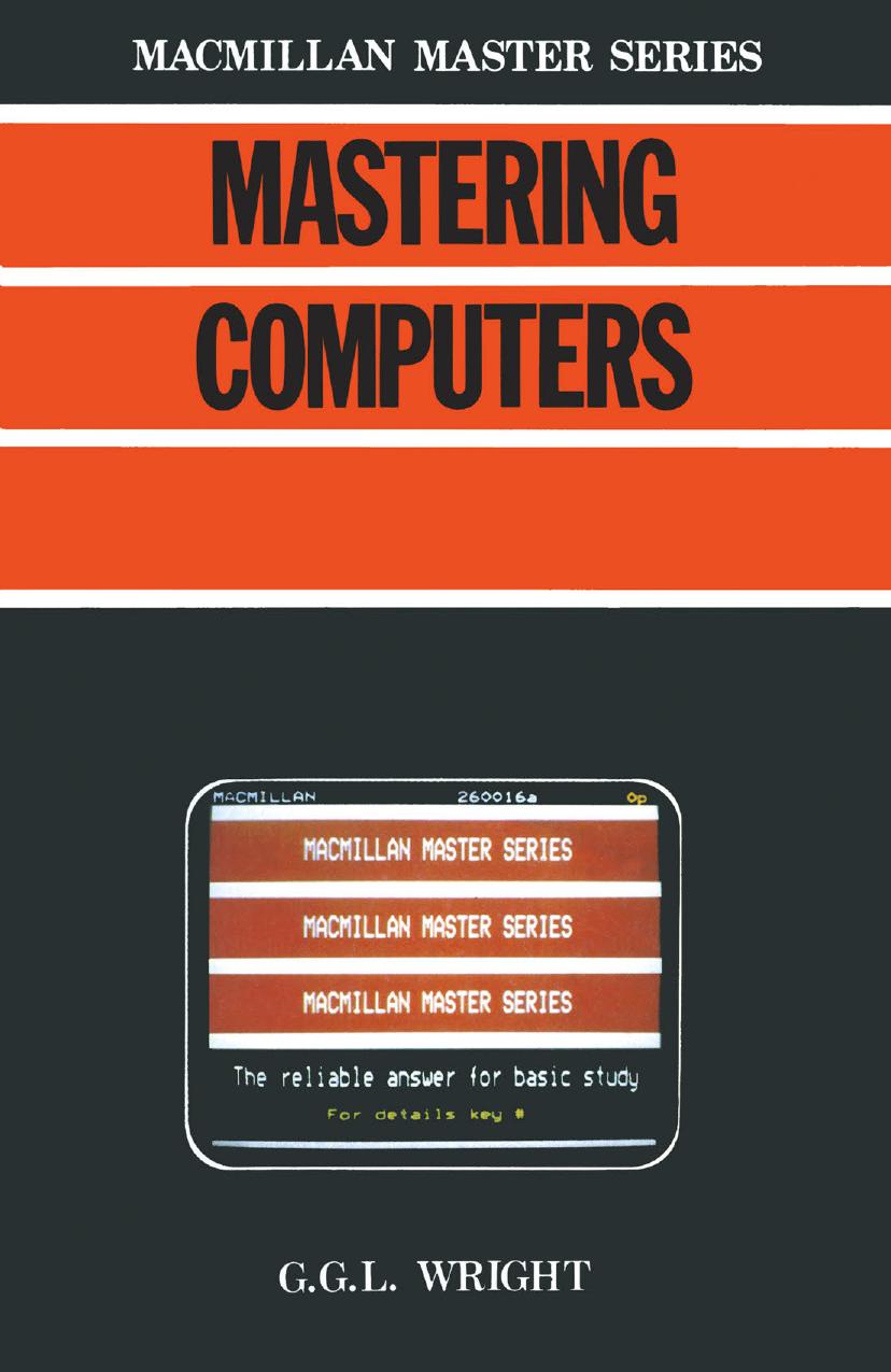 Mastering Computers by G. G. L. Wright (auth.)