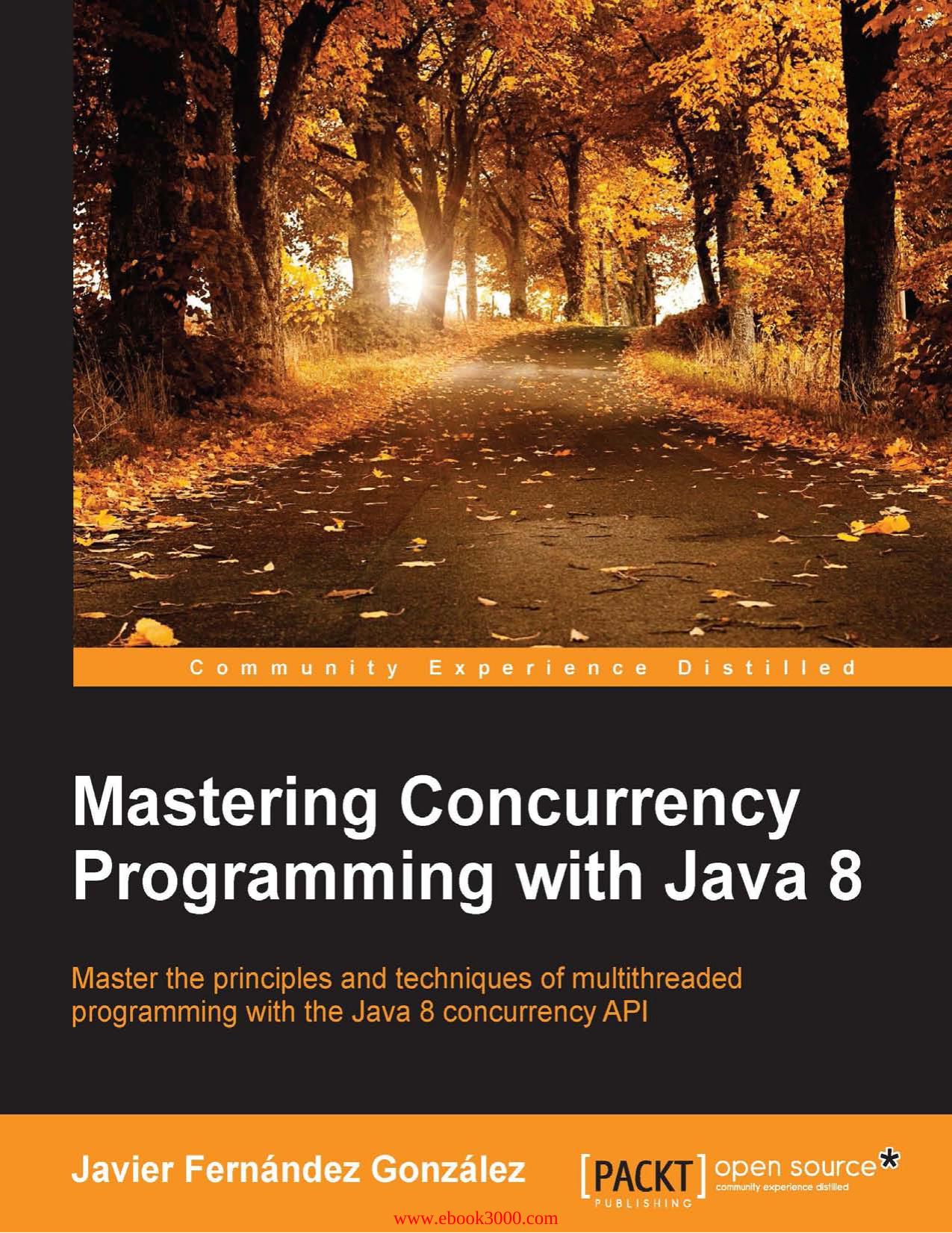 Mastering Concurrency Programming with Java 8 by Javier Fernandez Gonzalez