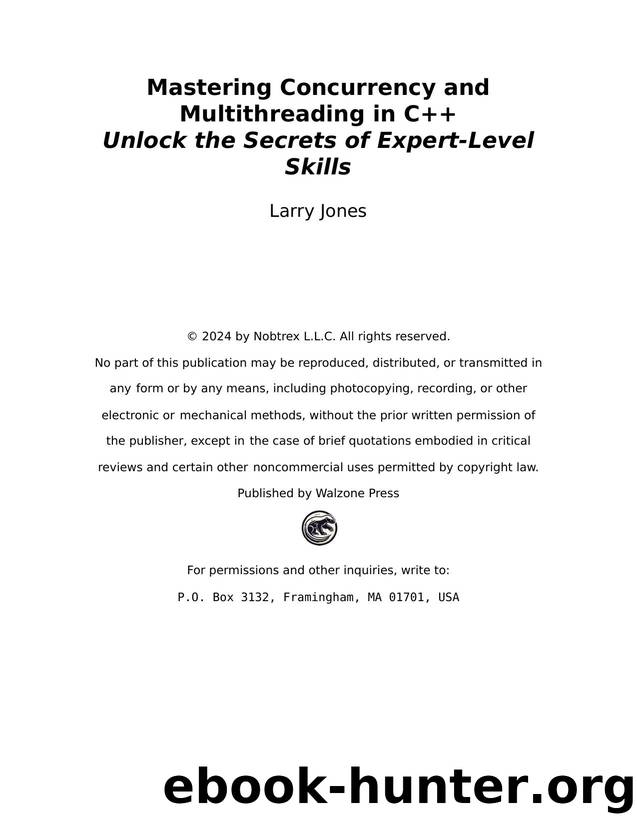Mastering Concurrency and Multithreading in C++Unlock the Secrets of Expert-Level Skills by Larry Jones