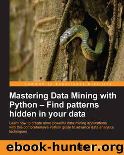 Mastering Data Mining with Python – Find patterns hidden in your data by Unknown