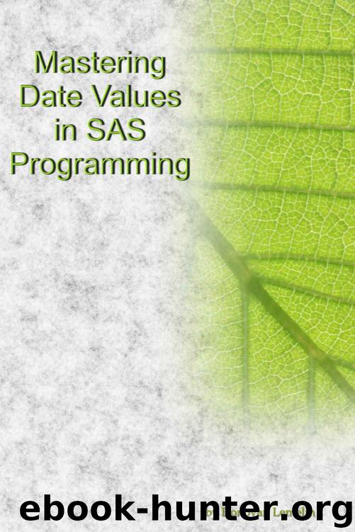 Mastering Date Values in SAS Programming by Donovan Lemelin