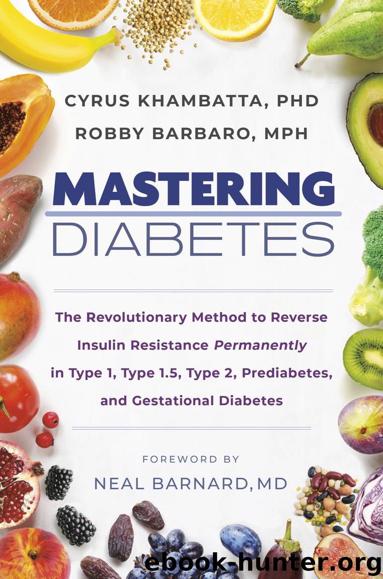 Mastering Diabetes by Cyrus Khambatta PhD & Robby Barbaro MPH