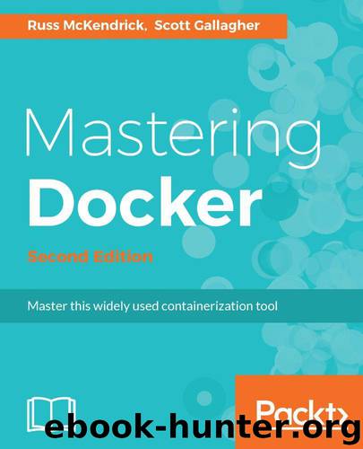 Mastering Docker - Second Edition by McKendrick Russ & Gallagher Scott