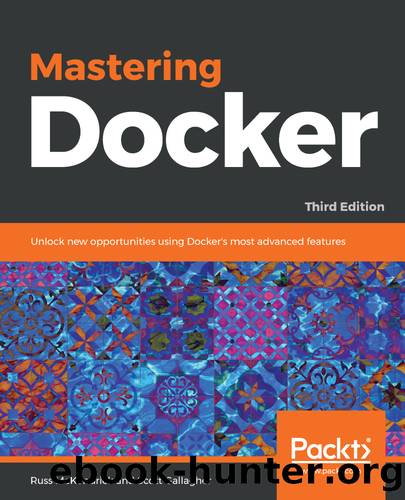 Mastering Docker - Third Edition by Scott Gallagher & Russ McKendrick