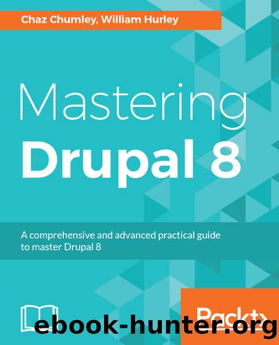 Mastering Drupal 8 by Chaz Chumley