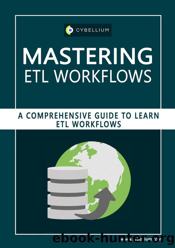 Mastering ETL Workflows: A Comprehensive Guide to Learn ETL Workflows by Hermans Kris & Ltd Cybellium