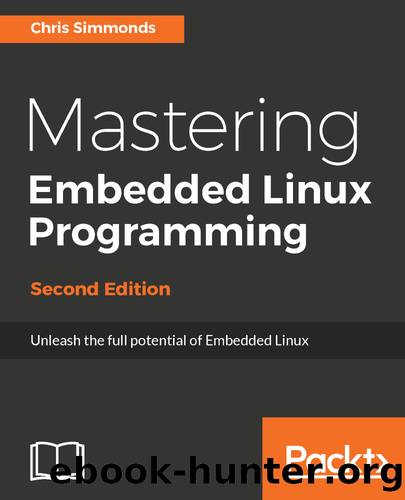 Mastering Embedded Linux Programming â Second Edition by Chris Simmonds