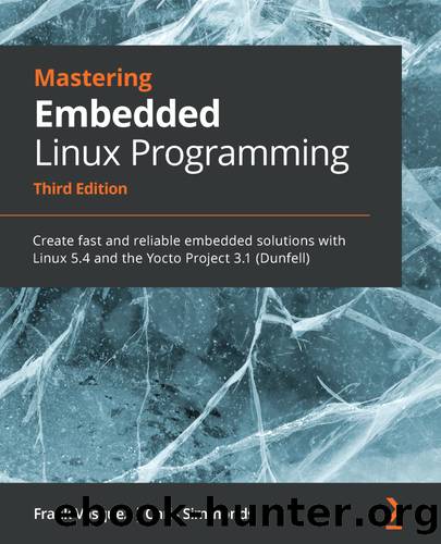 Mastering Embedded Linux Programming - Third Edition by Frank Vasquez & Chris Simmonds