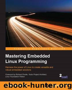 Mastering Embedded Linux Programming by unknow