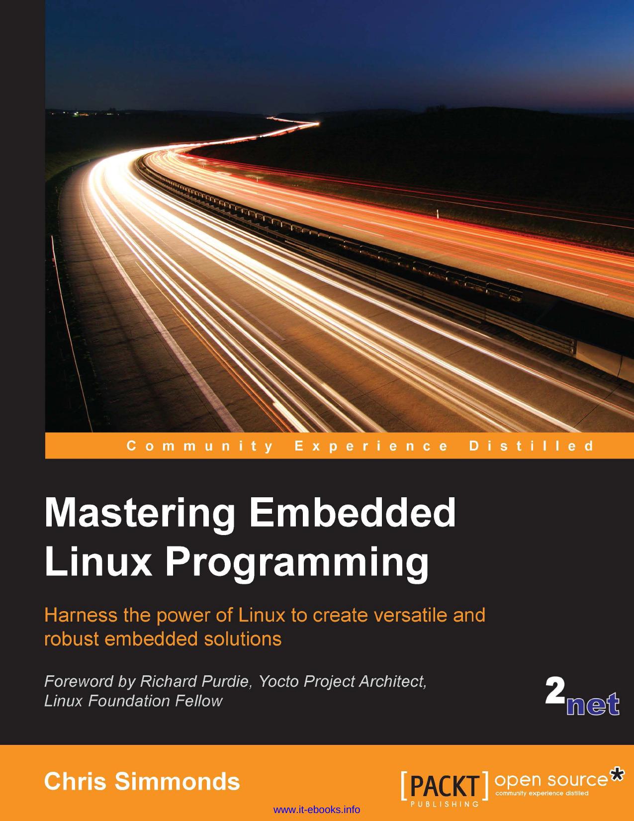Mastering Embedded Linux Programming: Harness the power of Linux to create versatile and robust embedded solutions by Chris Simmonds