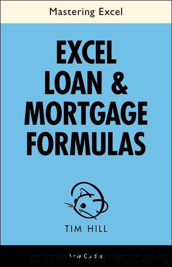 Mastering Excel Loan & Mortgage Formulas by Tim Hill