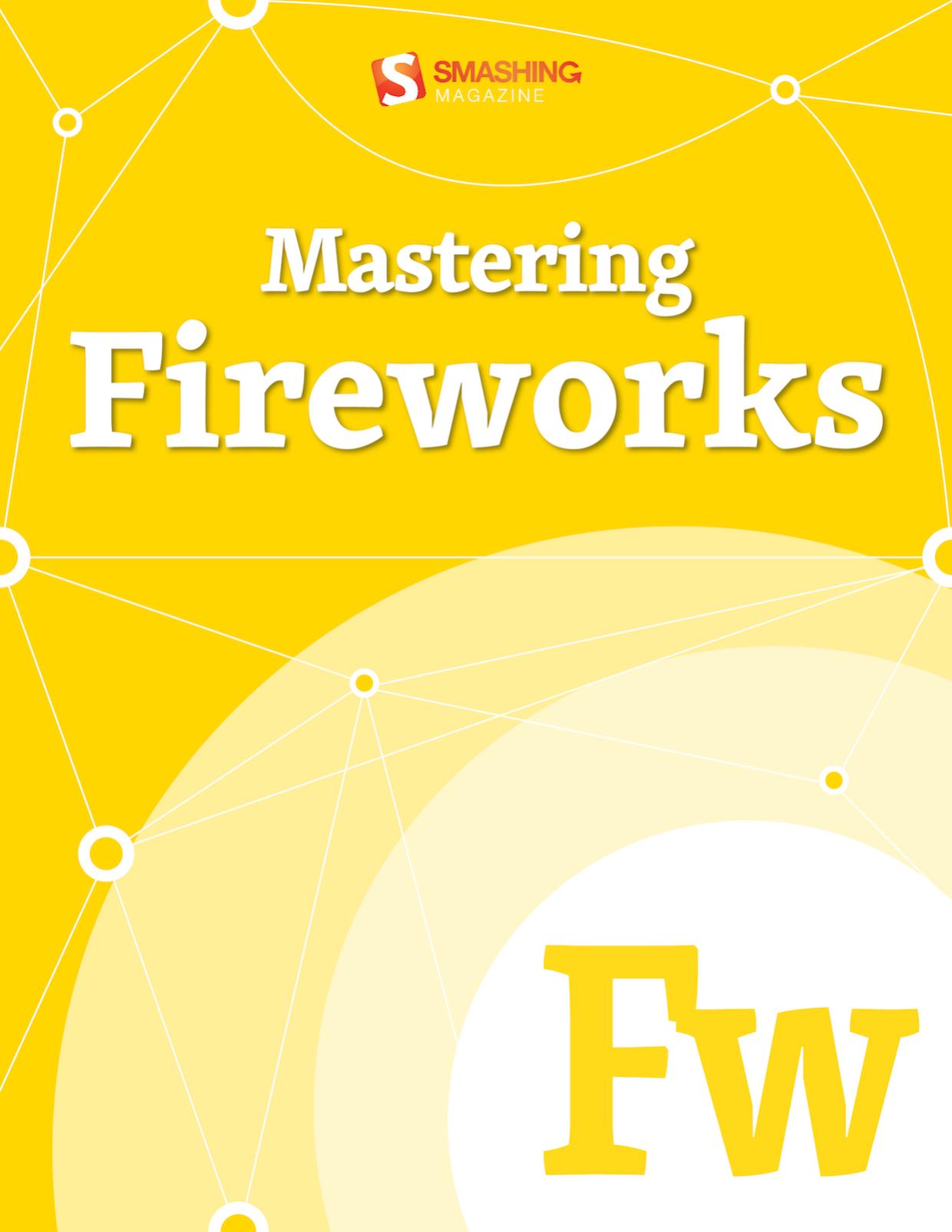 Mastering Fireworks by Smashing Magazine
