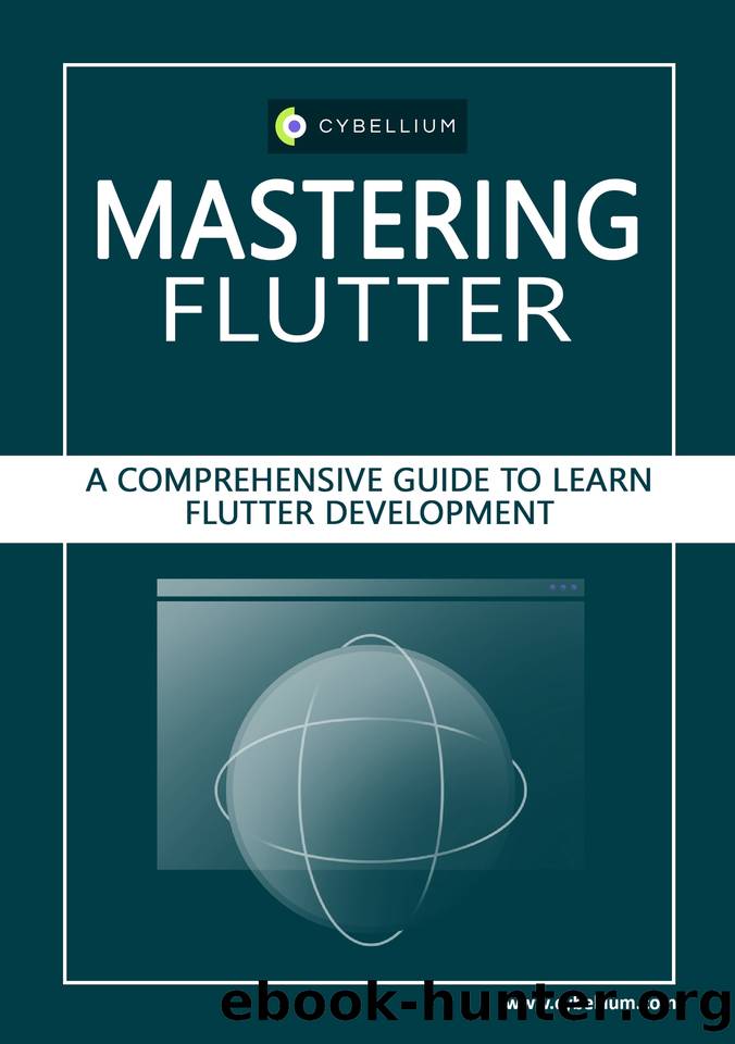 Mastering Flutter: A Comprehensive Guide to Learn Flutter Development by Hermans Kris & Ltd Cybellium