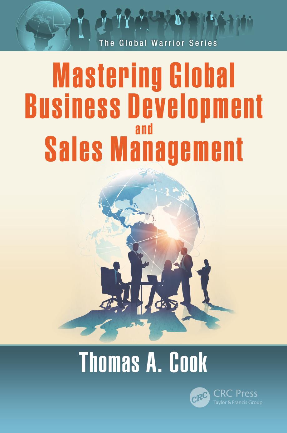 Mastering Global Business Development and Sales Management by Thomas A. Cook