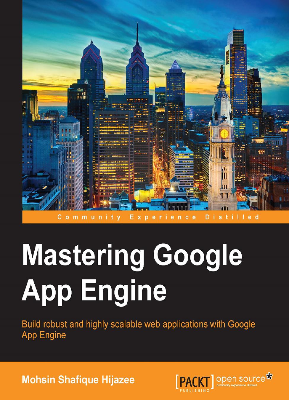 Mastering Google App Engine by Mohsin Shafique Hijazee
