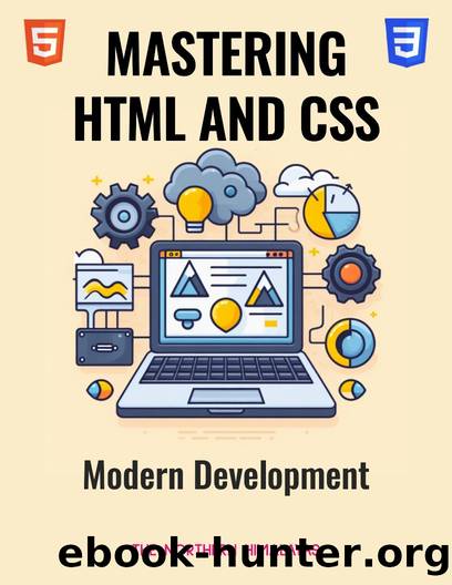 Mastering HTML and CSS for Modern Development by HIMALAYAS THE NORTHERN