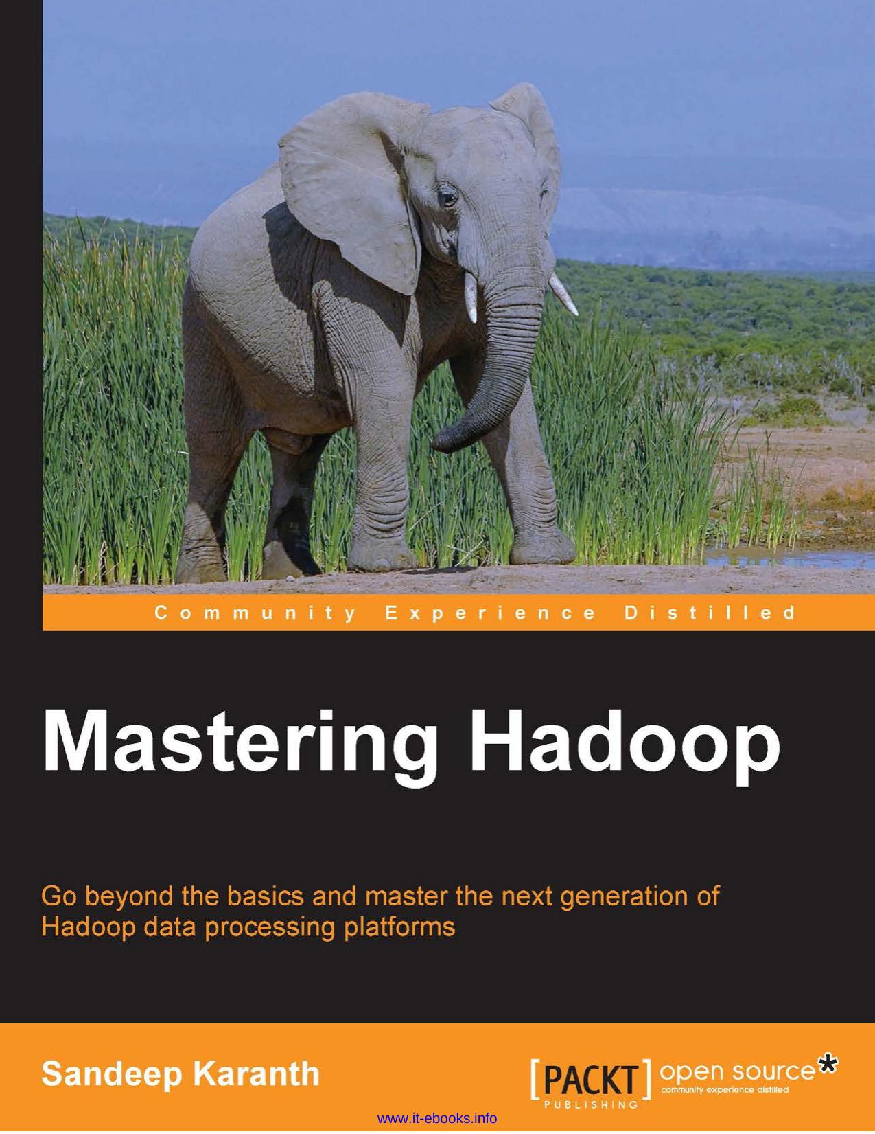 Mastering Hadoop: Go beyond the basics and master the next generation of Hadoop data processing platforms by Sandeep Karanth