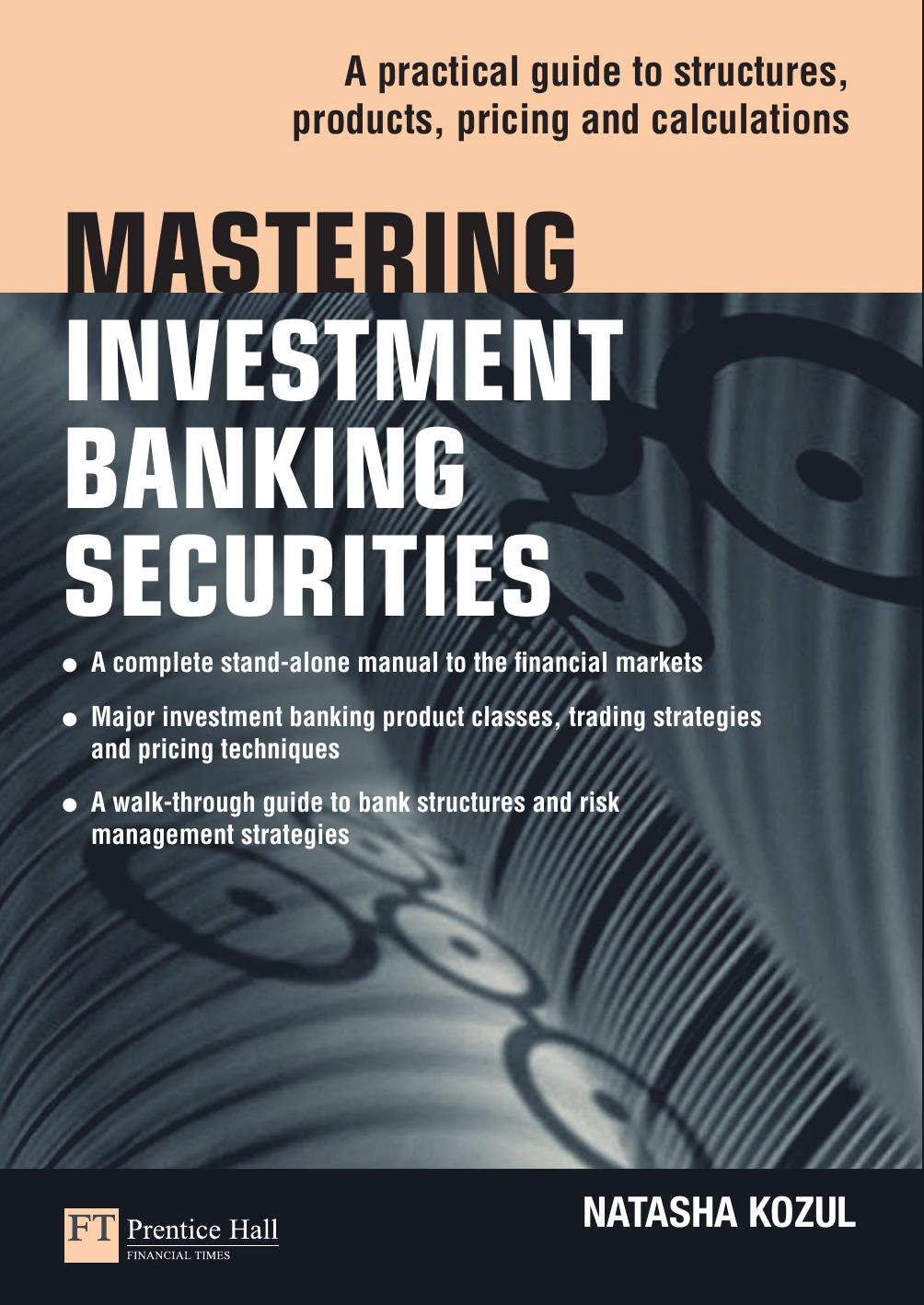 Mastering Investment Banking Securities: A Practical Guide to Structures, Products, Pricing and Calculations by Natasha Kozul