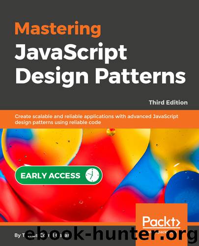 Mastering JavaScript Design Patterns - Third Edition by Tomás Corral Casas
