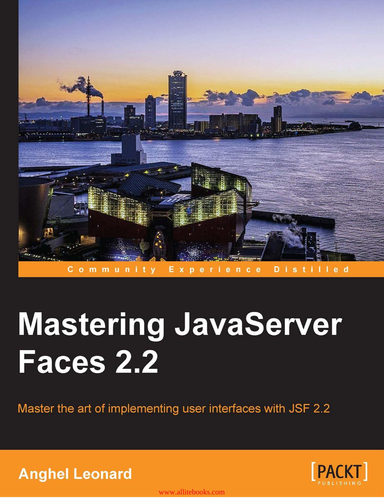 Mastering JavaServer Faces 2.2 by Anghel Leonard