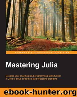 Mastering Julia by Unknown