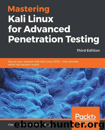 Mastering Kali Linux for Advanced Penetration Testing, Third Edition by Vijay Kumar Velu
