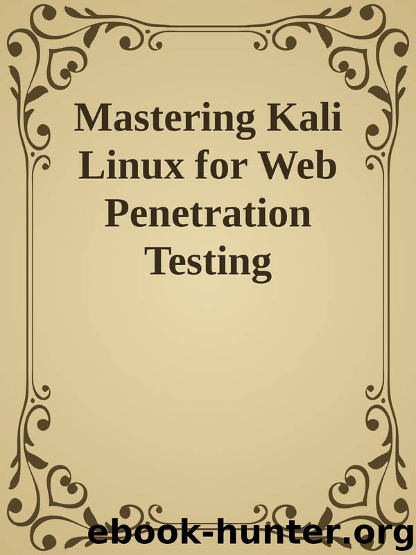 Mastering Kali Linux for Web Penetration Testing by 2017