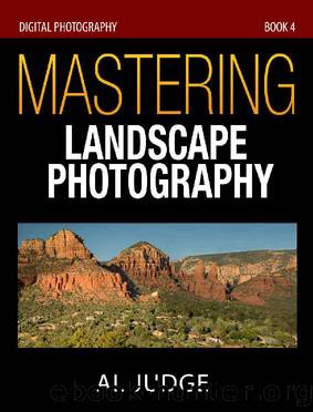 Mastering Landscape Photography (Digital Photography Book 4) by Al Judge