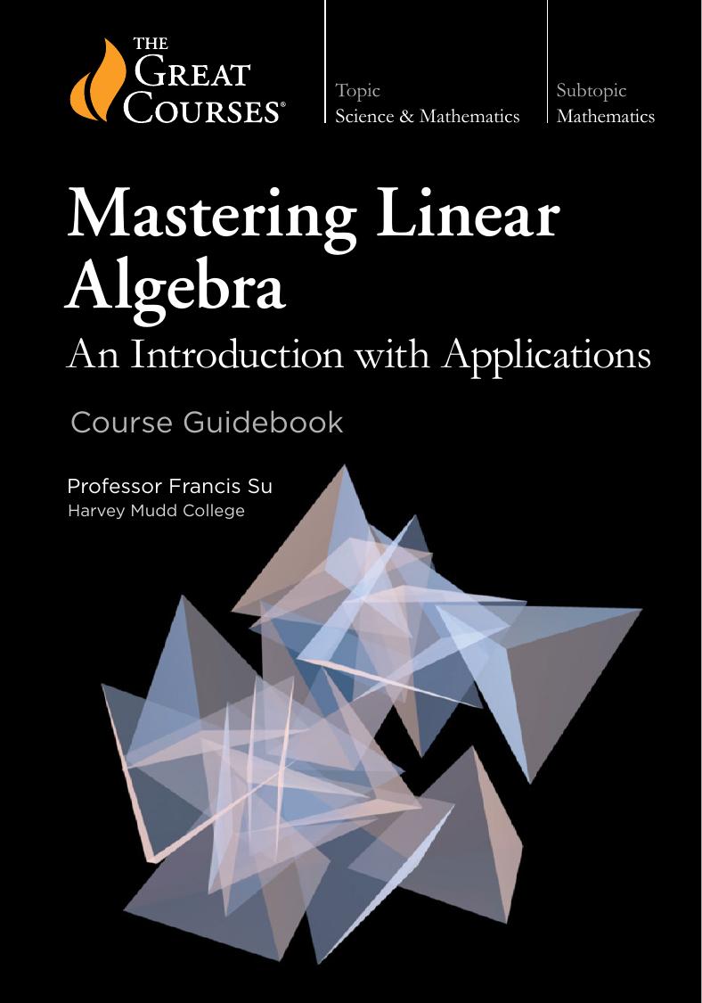Mastering Linear Algebra. An Introduction with Applications by Francis Su
