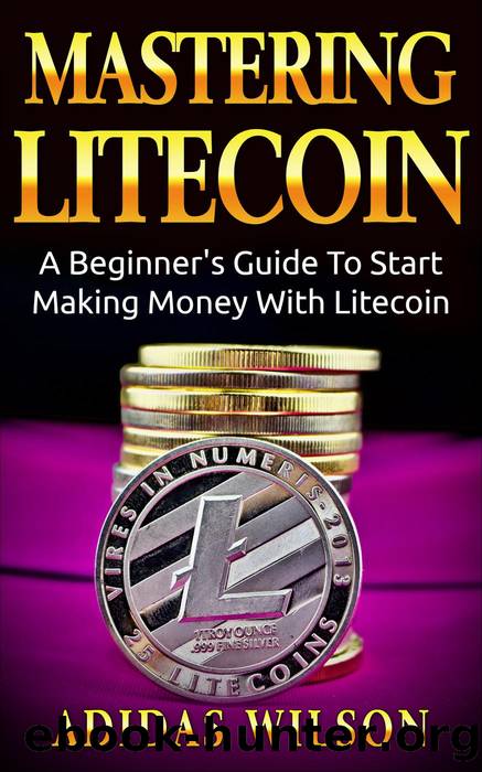Mastering LiteCoin by Adidas Wilson