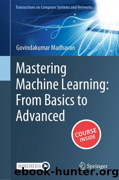 Mastering Machine Learning: From Basics to Advanced by unknow