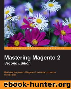Mastering Magento 2 - Second Edition by Bret Williams & Jonathan Bownds